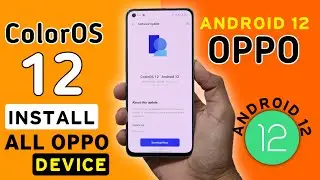 Install ColorOS 12 Update in Any Oppo Device | Oppo A53/F17,F15,F11/Pro,A53s,Reno 5 Pro,F19 Pro Plus