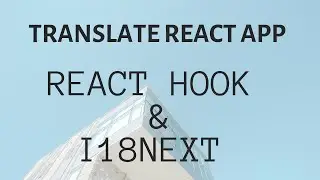 Multi-language Translate React JS APP with React Hook & I18NEXT