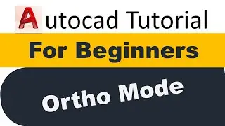 AutoCAD 2021 for Beginners: Ortho Mode Settings