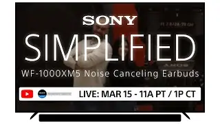 Sony LIVE | Simplified EP 4: WF-1000XM5 Noise Canceling Earbuds