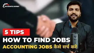 How to Find Jobs | Top 5 Tips for Job Seeker | Accounting Job कैसे सर्च करे