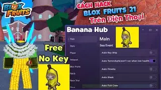 blox fruits (banana hub no key) script hack 21 update 2024🔥