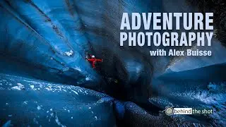 Adventure Photography with Alex Buisse