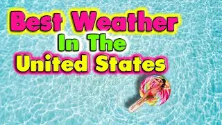 Surprising Secrets: Best US Cities Weather