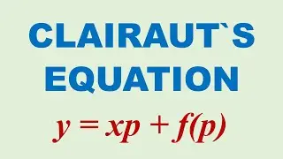 CLAIRAUT`S EQUATION - Clairaut's differential equation example | 