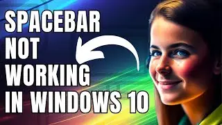 How To Fix Spacebar Not Working In Windows 10