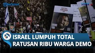 LUMPUH TOTAL! Ratusan Ribu Warga Israel Demo Imbas 6 Sandera Tewas, Bandara Ditutup & Jalan Diblokir