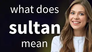 Sultan — what is SULTAN meaning