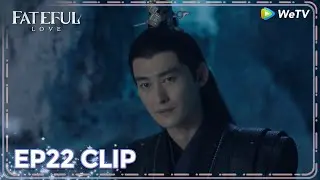 ENG SUB | Clip EP22 | Beiyue is repulsed by a mysterious person | WeTV | Fateful Love