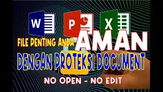 TUTORIAL FILE DOCUMENT WORD, EXCEL, PWR POINT AMAN, DENGAN CARA MEMPROTEKSI DOCUMENT