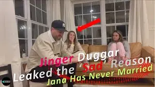 Jinger Duggar Leaked the ‘Sad’ Reason her sister Jana Has Never Married