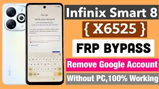 Infinix Smart 8 (X6525) Frp Bypass Android 13 2024- infinix Smart 8 Remove Google Account without pc