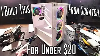 How to build a PC case FROM SCRATCH for under $20!