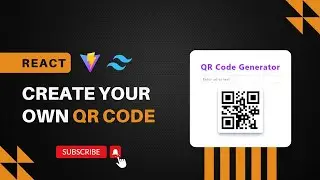 Build a QR Code Generator Web App with React & Tailwind CSS | Complete Tutorial