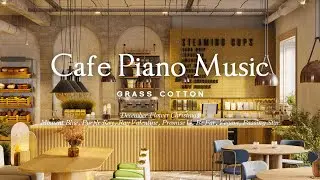 Calm and peaceful cafe piano music l GRASS COTTON+