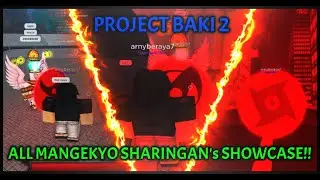 PROJECT BAKI 2 ALL MANGEKYO SHARINGAN SHOWCASE!! SHISUI + ITACHI + OBITO!!!