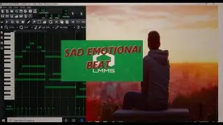 HOW TO MAKE A SAD EMOTIONAL BEAT IN LMMS (FROM SCRATCH)