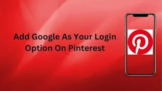 How To Add Google As Your Login Option On Pinterest? | Technologyglance