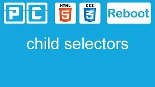 HTML5 and CSS3 beginners tutorial 23 - child selectors