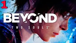Beyond: Two Souls (За гранью: Две души) ►Прохождение на русском #1