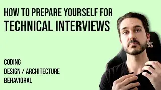 How to prepare for technical interviews (coding, design/architecture, behavioral)