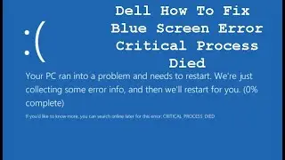 Dell How To Fix Blue Screen Error Critical Process Died