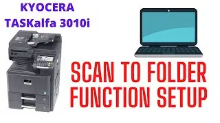 HOW TO SETUP KYOCERA TASK alfa 3010i SCAN TO FOLDER OPTION