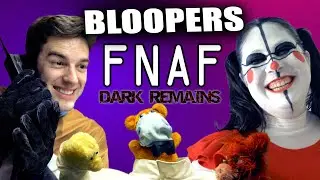 Bloopers from FNAF: DARK REMAINS