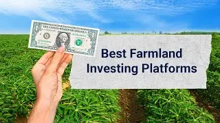 Best Farmland Investing Platforms in 2023