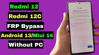 Xiaomi Redmi 12/Redmi 12C FRP Bypass/Unlock Google Account Lock Android 13 Miui 14 | Without PC