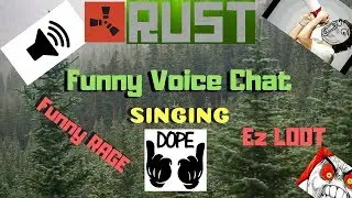 rust - funny voice chat (Singing , funny russian , ez loot )