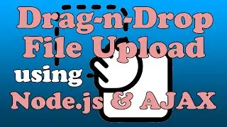 Server-side Drag-and-Drop File Uploading Using AJAX and Node.js (Express v.4.x)