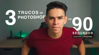 3 TRUCOS de PHOTOSHOP para Fotógrafos en 90 segundos | DavidRuizPhotos