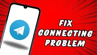 How to Fix Telegram Connecting Problem