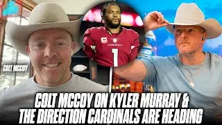 Colt McCoy Believes In Kyler Murray & The Direction The Cardinals Are Heading | Pat McAfee Show