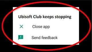 How To Fix Ubisoft Club Keeps Stopping Error Android & Ios || Uplay Not Open Problem Android & Ios