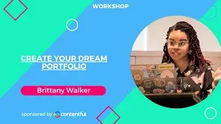 Create your Dream Portfolio using Contentful with Brittany Walker