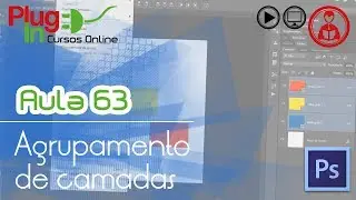 Photoshop CC | Aula 63 – Agrupamento de camadas