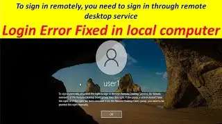How to fix "To sign in remotely, you need to sign in through remote desktop service"