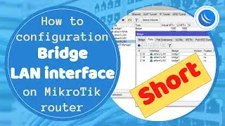 Mikrotik Short - How to Configuration - Bridge LAN interface on MikroTik router