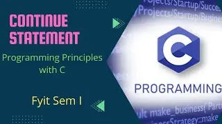 Continue Statement | Programming Principles with C | Lecture Series - Lecture 20| Fyit|best tutorial