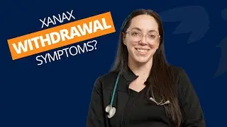 What Are Some Xanax Withdrawal Symptoms?