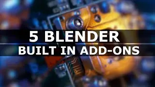 5 Built-In Blender Addons You Should Try