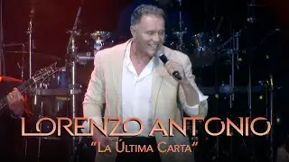 Lorenzo Antonio - La Última Carta (en vivo)