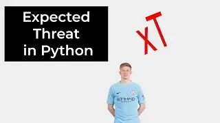 How to Calculate Expected Threat (xT) in Python