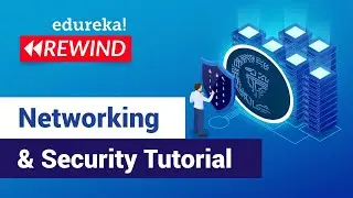 Network Security Tutorial For Beginners | Cybersecurity Training | Edureka | Cybersecurity Rewind -2