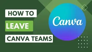 How to leave a Canva Team or Class Latest Method