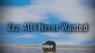 Zzz. - All I Never Wanted [slowed + reverb]