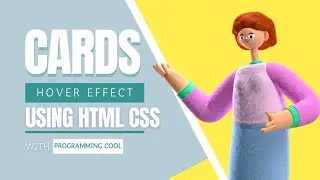 Cards Hover Effect Using HTML And CSS | CSS Cards Hover Effect @Programmingcool