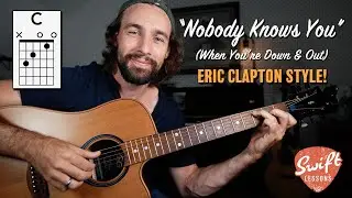 Eric Clapton Nobody Knows You When You're Down & Out - Guitar Lesson + Tabs!